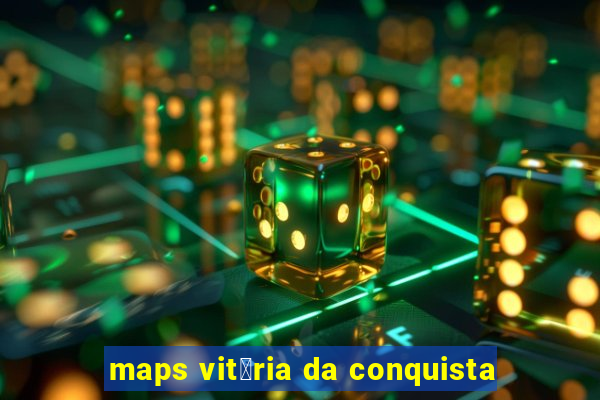 maps vit贸ria da conquista