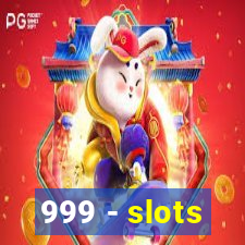 999 - slots