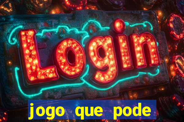 jogo que pode ganhar dinheiro