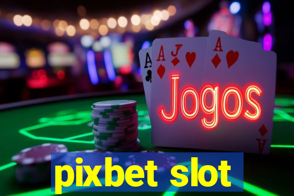 pixbet slot