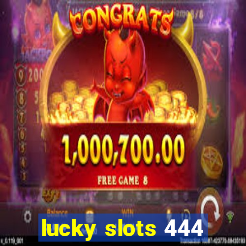 lucky slots 444