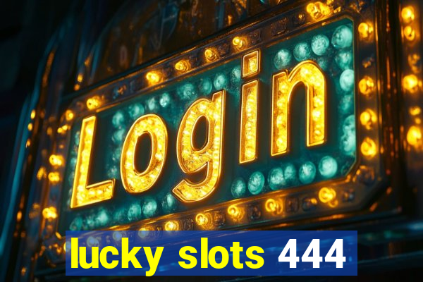 lucky slots 444