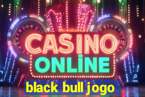 black bull jogo