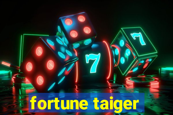 fortune taiger