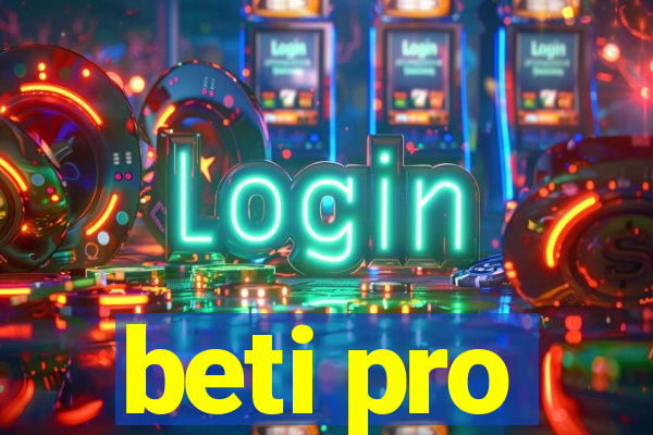 beti pro