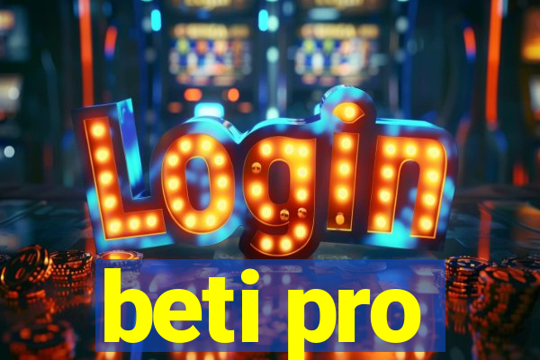 beti pro