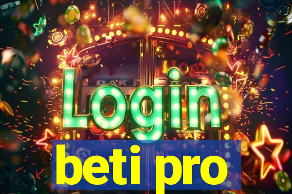 beti pro