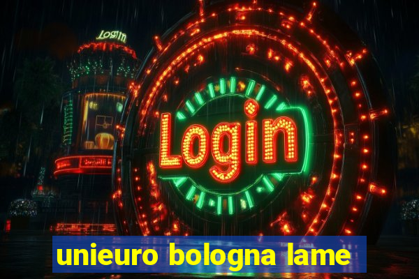 unieuro bologna lame