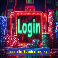 assisitr futebol online