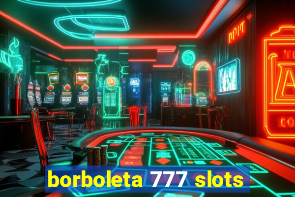 borboleta 777 slots