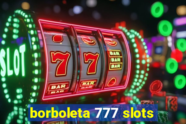 borboleta 777 slots