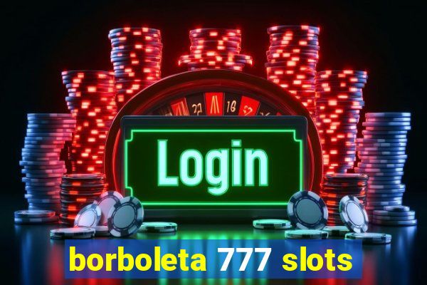 borboleta 777 slots