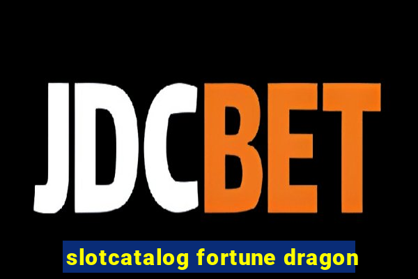 slotcatalog fortune dragon