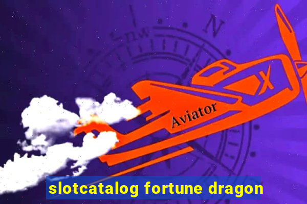 slotcatalog fortune dragon