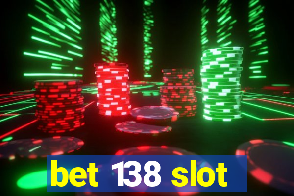 bet 138 slot