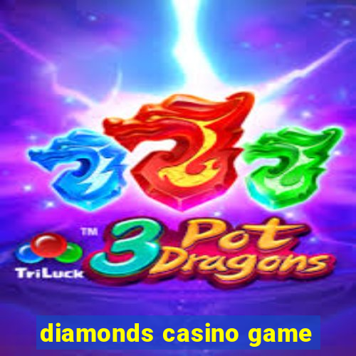 diamonds casino game