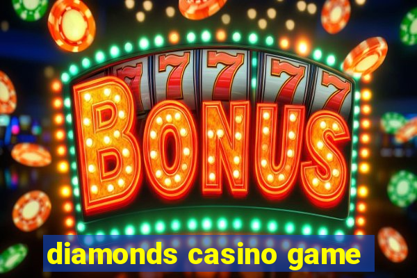 diamonds casino game