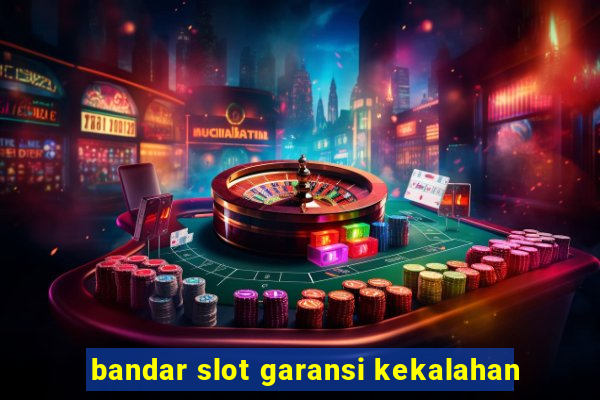 bandar slot garansi kekalahan