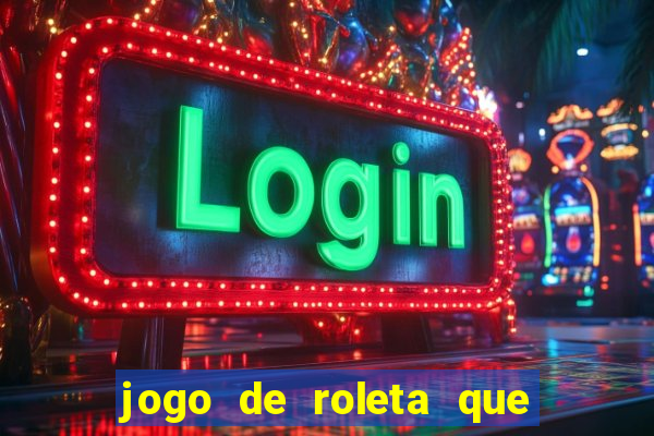 jogo de roleta que paga de verdade