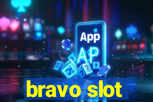 bravo slot