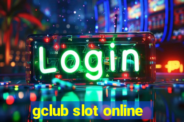 gclub slot online