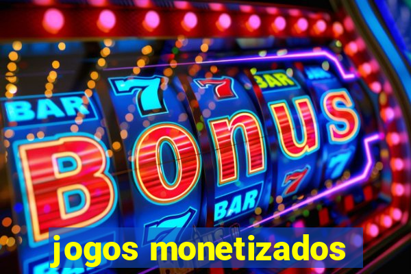 jogos monetizados