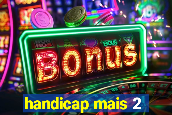 handicap mais 2