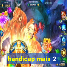 handicap mais 2