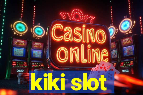 kiki slot