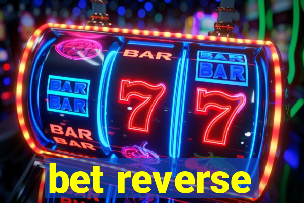 bet reverse