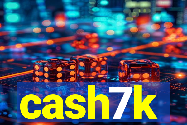 cash7k