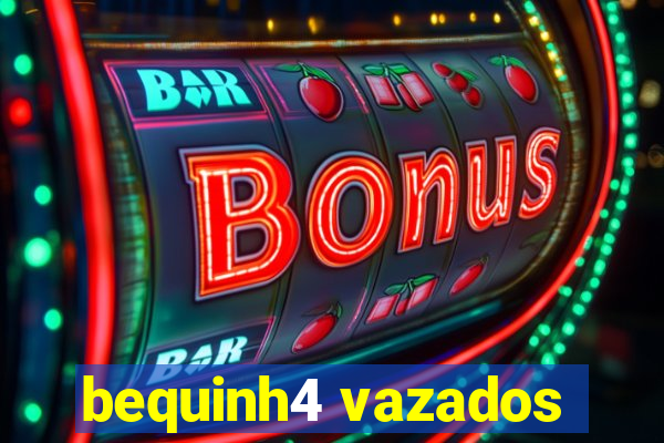 bequinh4 vazados