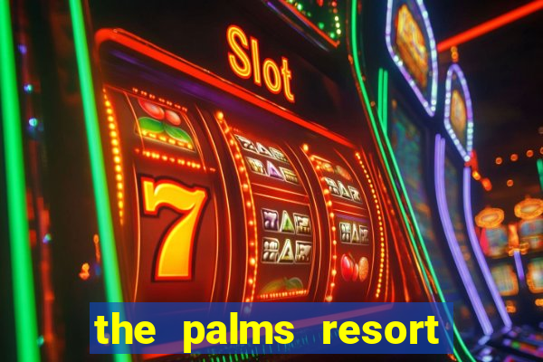 the palms resort and casino