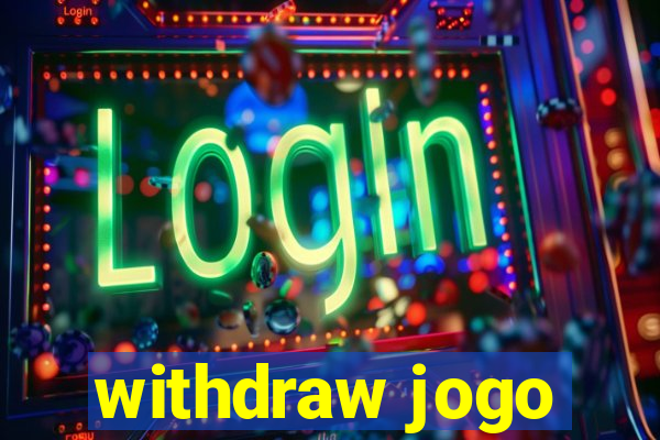 withdraw jogo