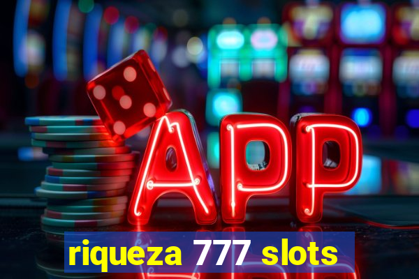 riqueza 777 slots