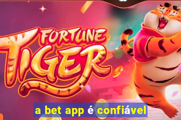 a bet app é confiável