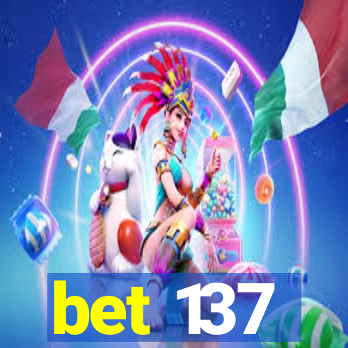 bet 137