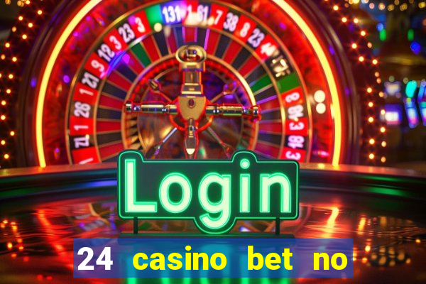 24 casino bet no deposit bonus