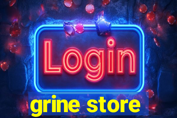 grine store