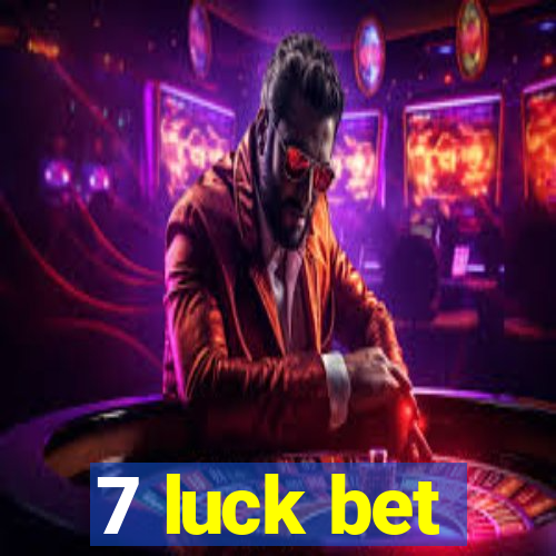 7 luck bet