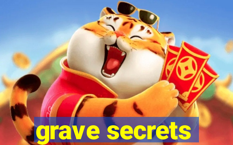 grave secrets