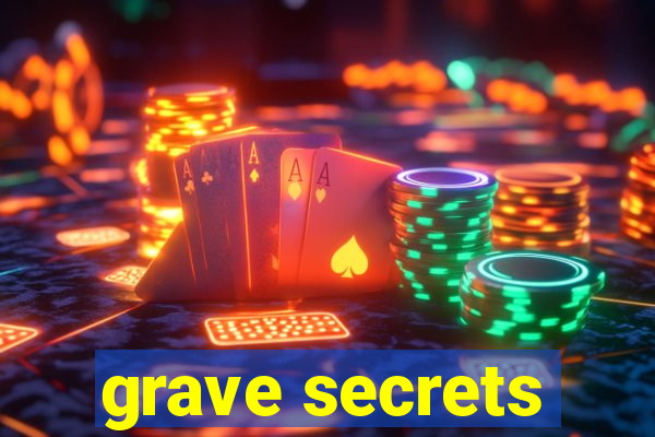 grave secrets