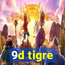 9d tigre