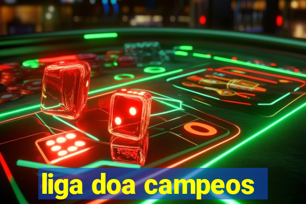 liga doa campeos