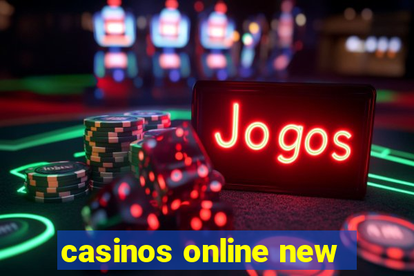 casinos online new