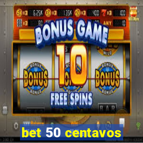 bet 50 centavos