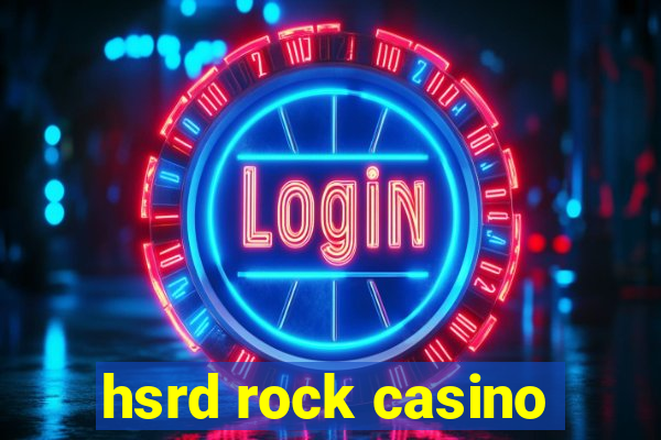 hsrd rock casino