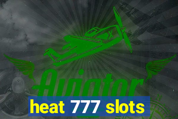 heat 777 slots