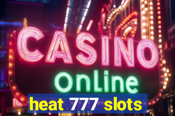 heat 777 slots