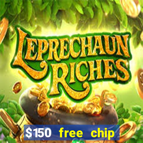 $150 free chip casinos 2021